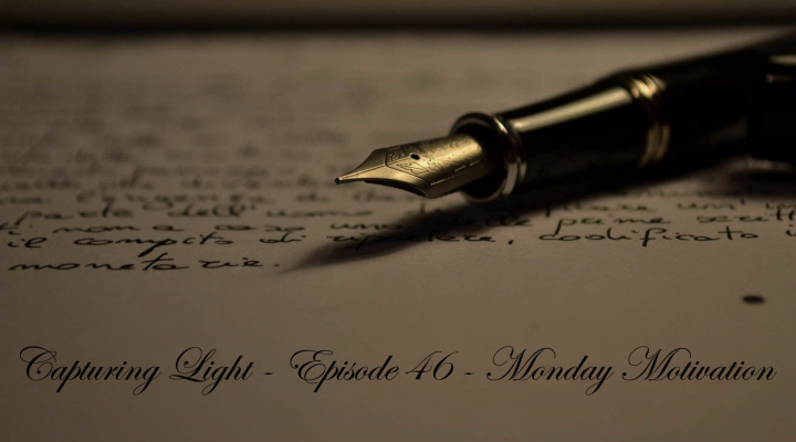 Capturing Light – Episode 46 (Monday Motivation)