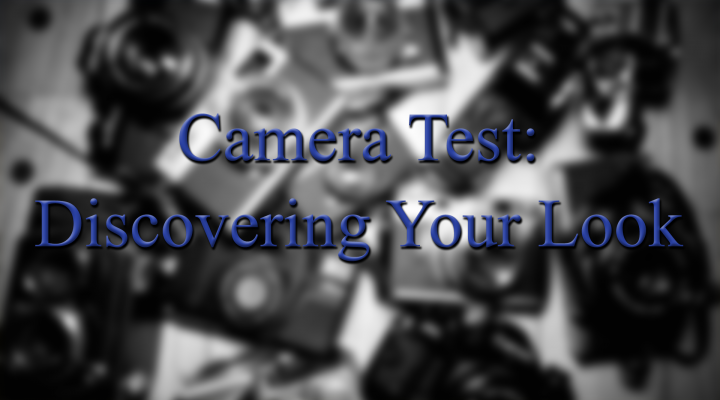 Camera Test… Discovering your look.