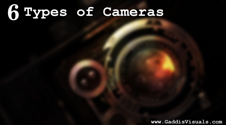 Looking for a camera??? Here are 6 types…