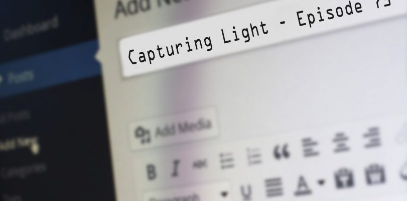 Capturing Light – Episode 73
