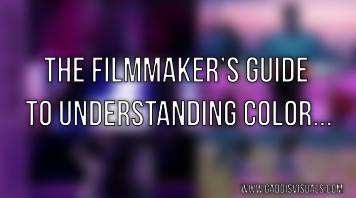 The filmmakers guide to understanding color theory…