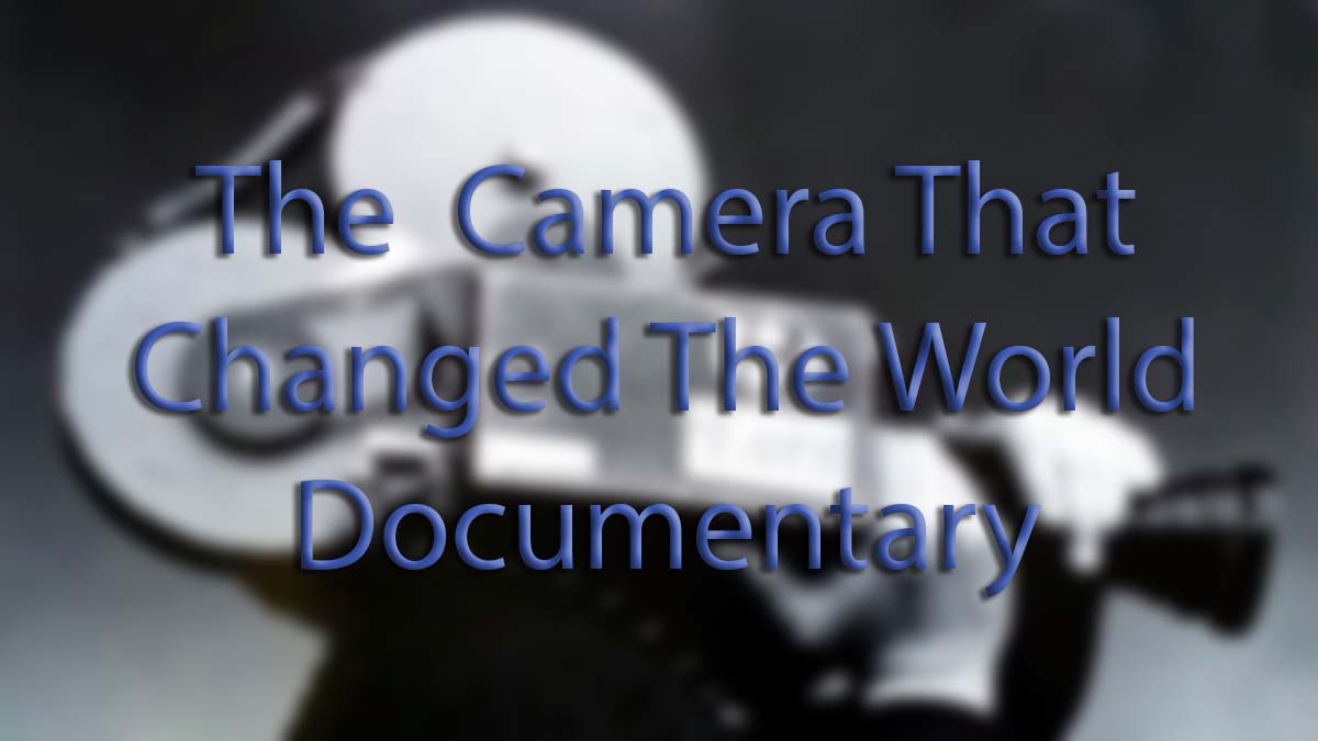 The Camera That Changed The World – Gaddis Visuals