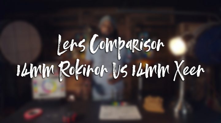 14mm Lens Comparison…  Rokinon vs Xeen.