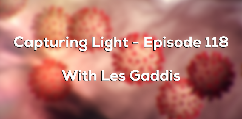 Capturing Light – Episode 118 with Les Gaddis
